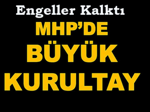 15 MAYIS'TA KURULTAY YAPILACAK!