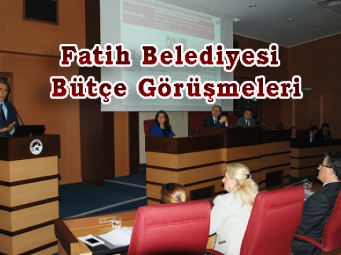 Fatih Belediye Meclisinde bütçe görüşmeleri