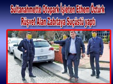 Vatandaş rüşvetçi zabıtaları suçüstü yakalattı