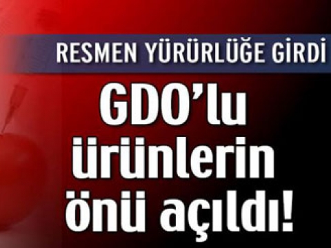 GDO ithalatında büyük gevşeklik kararı açıklandı