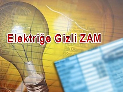 Elektriğe Gizlice Zam Yapıdı