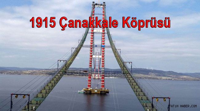 1915 Çanakkale Köprüsü Geçiş garantisi?