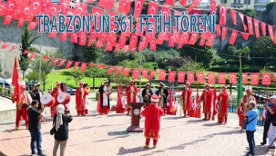 Trabzon'un 561. Fetih törenleri
