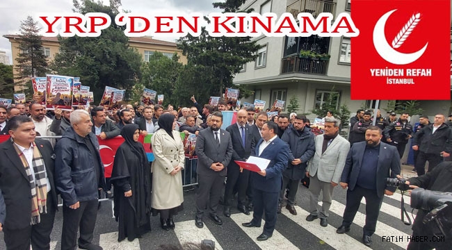 YRP İstanbul teşkilatı Azerbaycanı kınadı