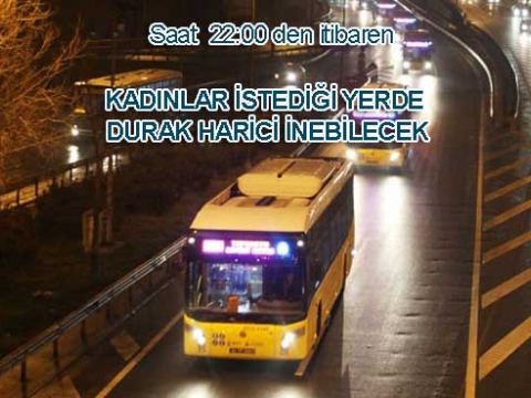 İETT Kadınları İstediği Yerde İndirecek