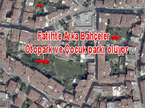 Fatih'te Arka Bahçelere Otopark Yapılacak
