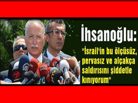 Cumhurbaşkanı adayı Ekmeleddin İhsanoğlu İsrail Katliamını kınadı
