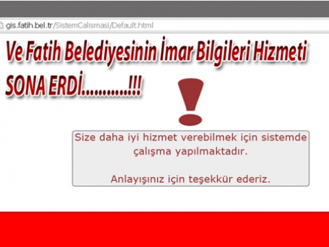 Halkımızın Fatih İlçemizdeki İmar takip hizmeti devre dışı bırakıldı