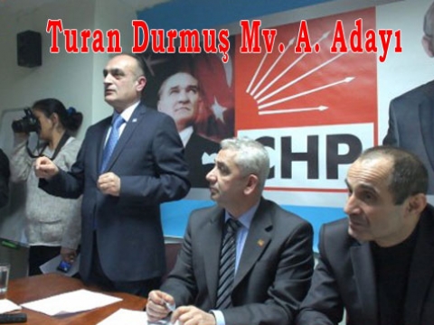 Turan Durmuş Adaylığını Açıkladı