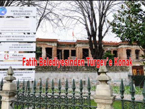 Hırka-i Şerif Camisi Muhafız Konağı TÜRGEVe verilmiş