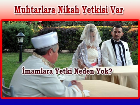 Erdoğandan Muhtarlara Nikah yetkisi