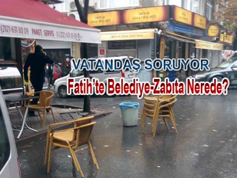 Fatih ilçemizde kaldırım ihlalleri isyan ettiriyor