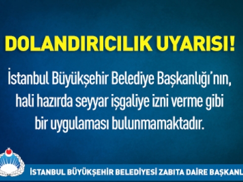 İBB Zabıta D. Başkanlığı Uyarısı