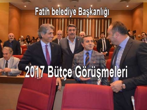 Fatih belediyesi 2017 bütçesi meclisten geçti
