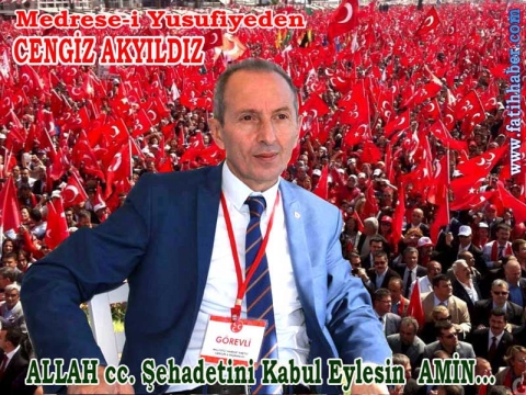 ŞEHİT Cengiz Akyıldızın Anlamlı bir yazısı