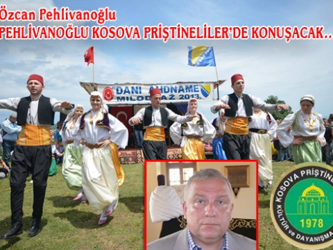 özcan pehlivan İstanbul Kosova Priştineliler Derneğinde
