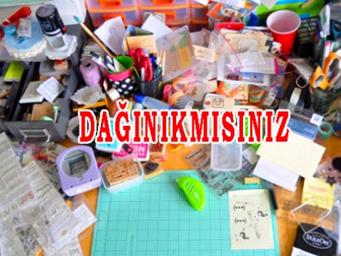 Çok mu Dağınıksın, endişe etme