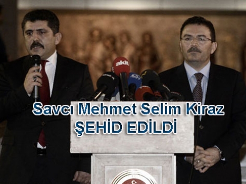 Savcı Mehmet Selim Kiraz şehid