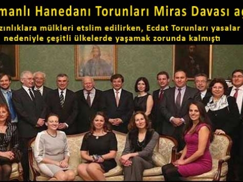 Osmanlı Torunları Akrabalık tescil davaları açıyor