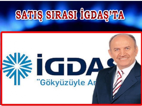 İstanbul'a Kötü Haber; İĞDAŞ Özelleştiriliyor!