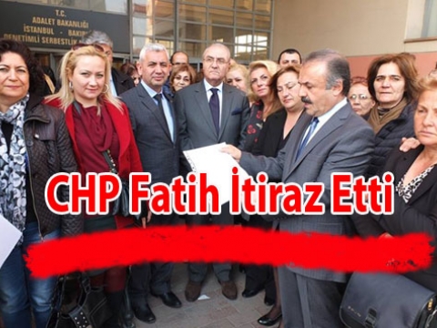 CHP Fatih ilçesi seçim sonuçlarında tutarsızlıklar gördü, itiraz etti