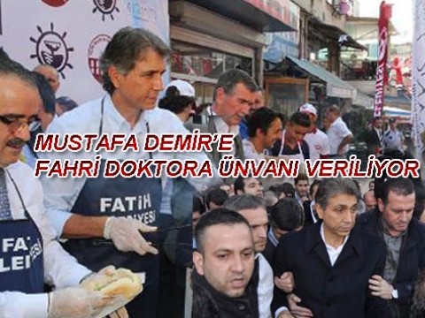 Başkan Mustafa Demir'e Fahri Doktora Unvanı veriliyor
