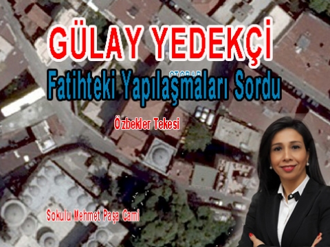CHP'li Yedekci Tarihi Mekanları sorguluyor