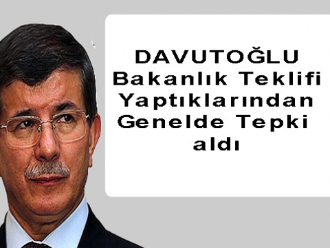 Davutoğlu Bakanlık Tekliflerini Yaptı