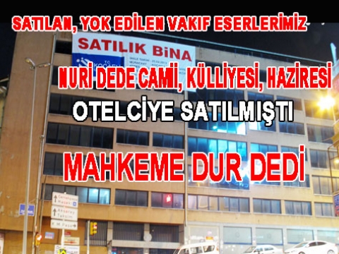 İslam Vakıf Mallarının Yağması Mahkemeden geri döndü.