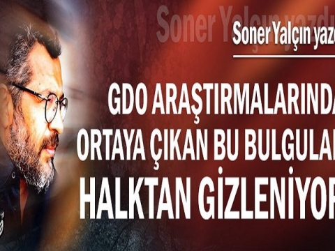 GDO ve Kanserli hayat gerçekleri