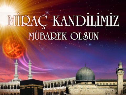 Miraç kandilimiz Mübarek Olsun