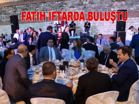 Fatih İlçesi protokolü iftarda Buluştu