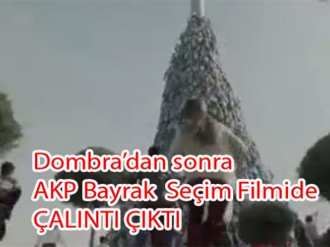 AKP'nin reklam filmi çalıntı çıktı