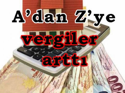 Seçim bitti Vergiler katmerli geldi