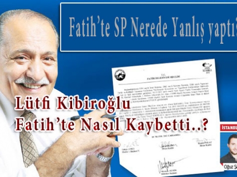 Fatihte Saadet Partisi Oyları Kime / NedenGitti
