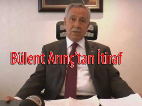 Bülent Arınçtan Mazeretli itiraf