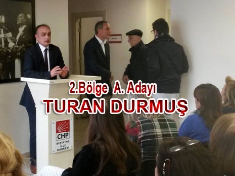 2. Bölge a. adayı Turan Durmuş