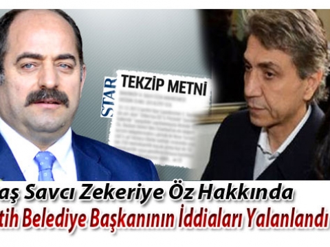 Fatih Belediyesi ile ilgili, Zekeriya Öz Star gazetesi'ne tekzip yayınlattı!