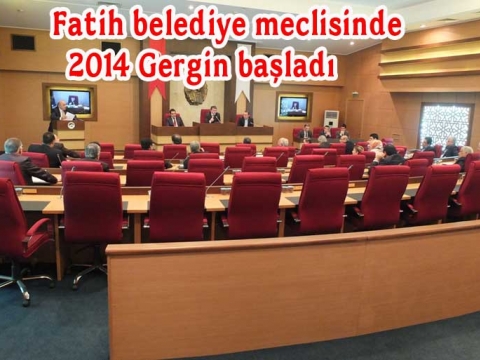 2014′e Fatih Belediye Meclisi Bir Garip Başladı