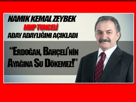 MHP Tunceli milletvekili adayı Namık Kemal Zeybek