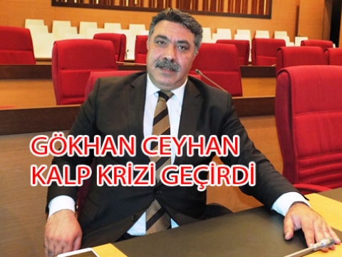 Gökhan Ceyhan kalp krizi geçirdi