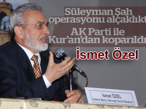 Süleymanşah dangalaklık ve alçaklık, olarak niteleyen Özel