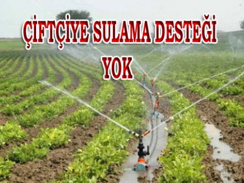 Borcu olan Çiftçiye sulama desteği yok