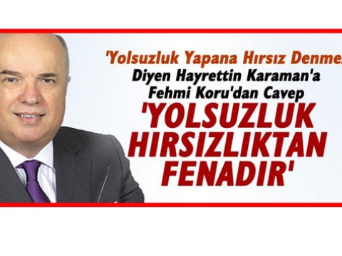 Yolsuzluk mu fenadır, Hırsızlık mı?