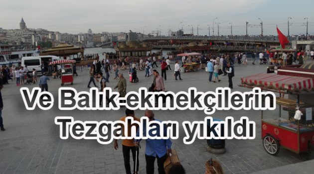 Eminönü Balık-Ekmek Tezgahları Yıkıldı.
