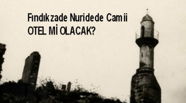 Fatih'te Nuri dede Cami Alanı Otelmi Olacak
