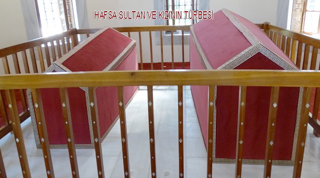 Hafsa Sultan Türbesi Ziyarete açıldı