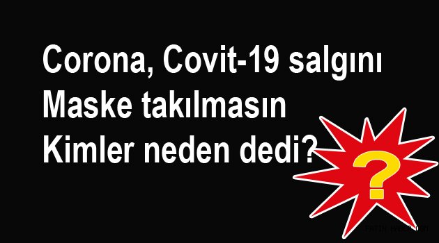 Maske koruduğu halde Korumuyor dediler