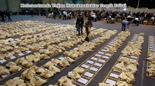 Referandumda Hukuksuz kararlar Uygulanmış...