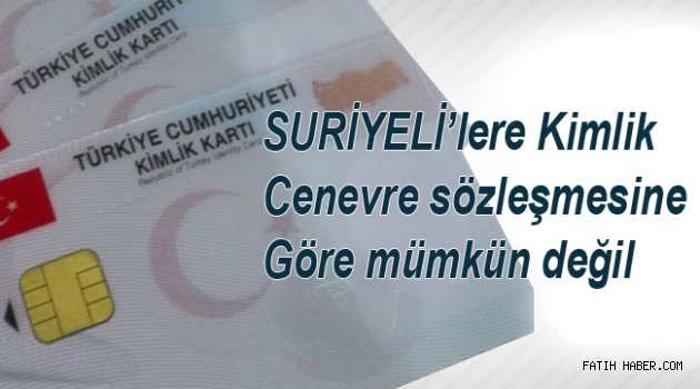 SURİYELİLERE TC VATANDAŞLIĞI VERİLEMEZ...